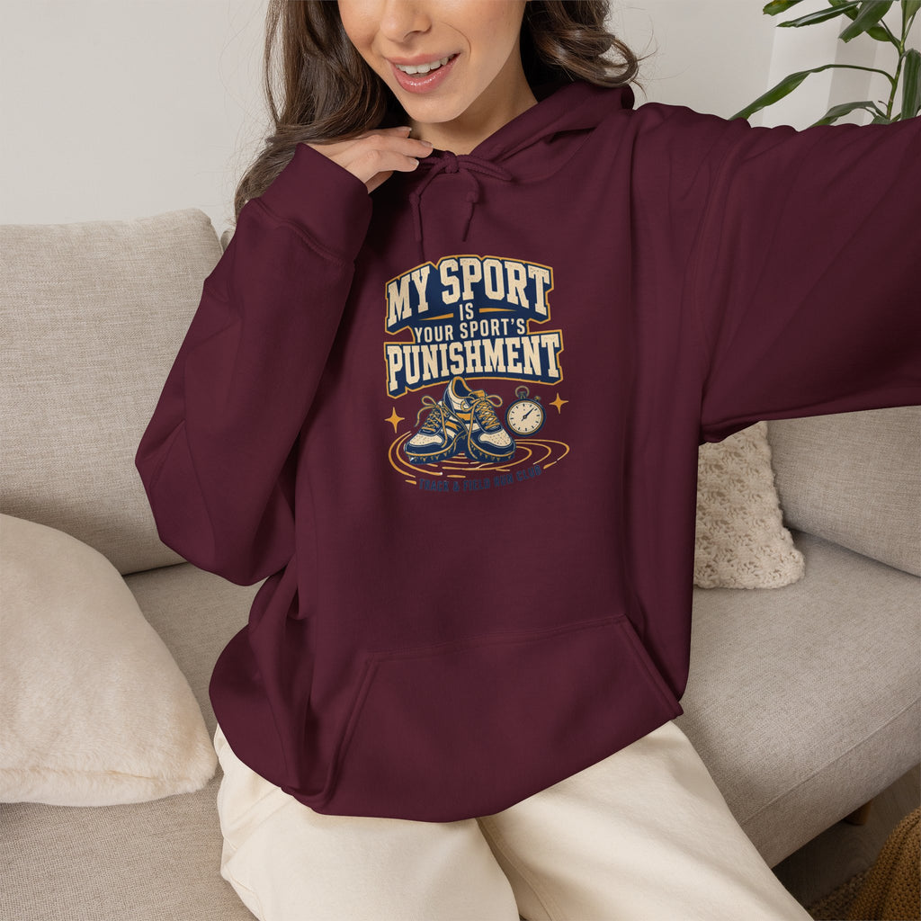 My Sport, Your Punishment Hoodie — Funny Athlete Sweatshirt for Sports Fans