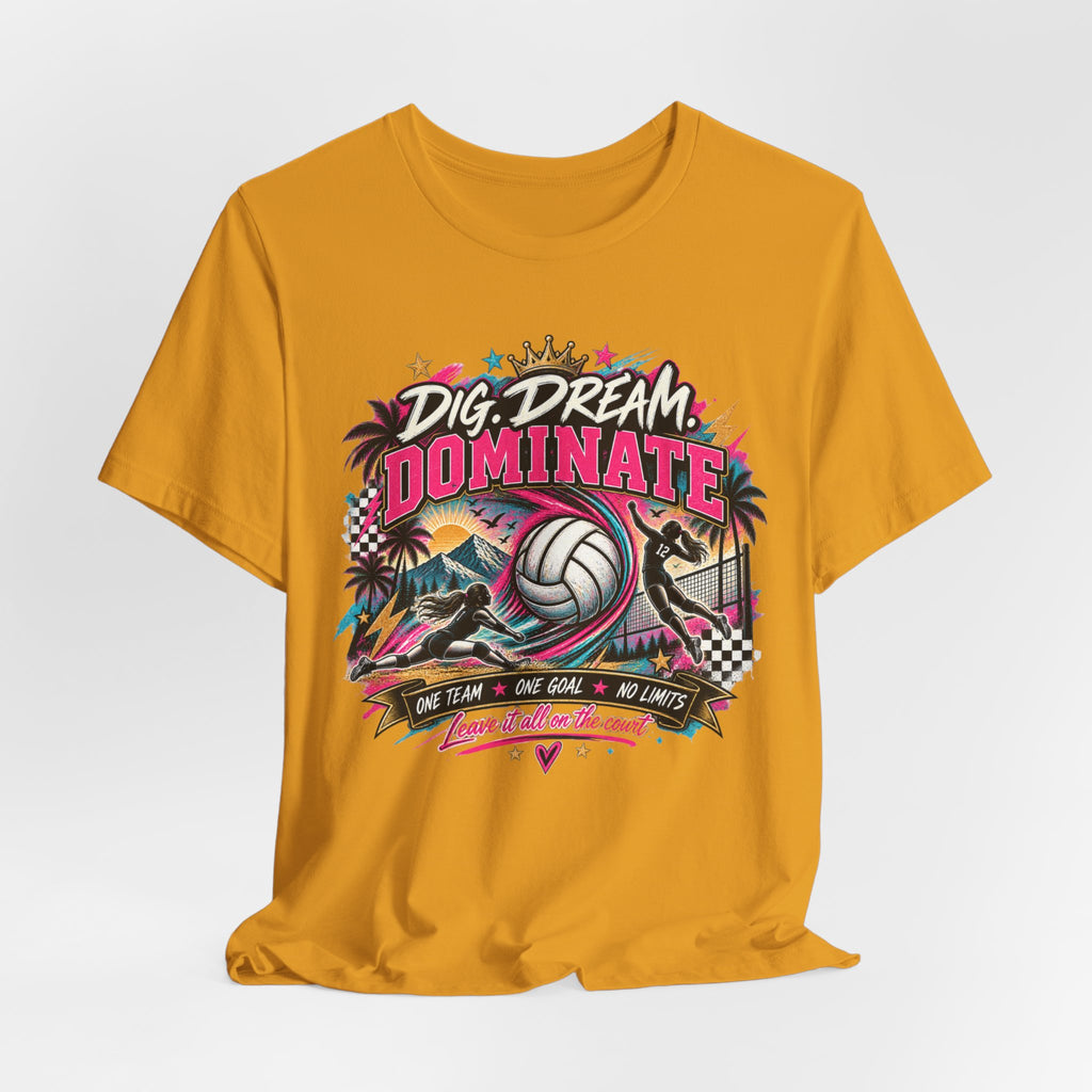 Dig, Dream, Dominate Volleyball Tee