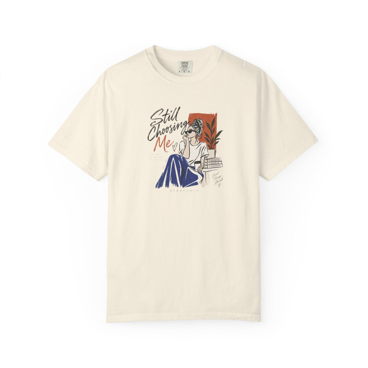 T-Shirt — "Still Choosing Me" Self-Care Graphic Tee