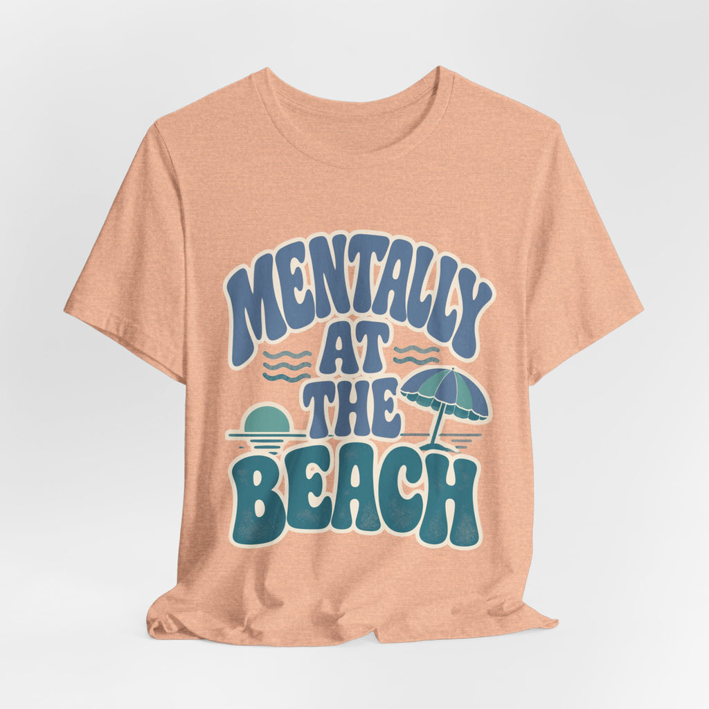 Mentally At The Beach T‑Shirt — Retro Beach Vibes Tee