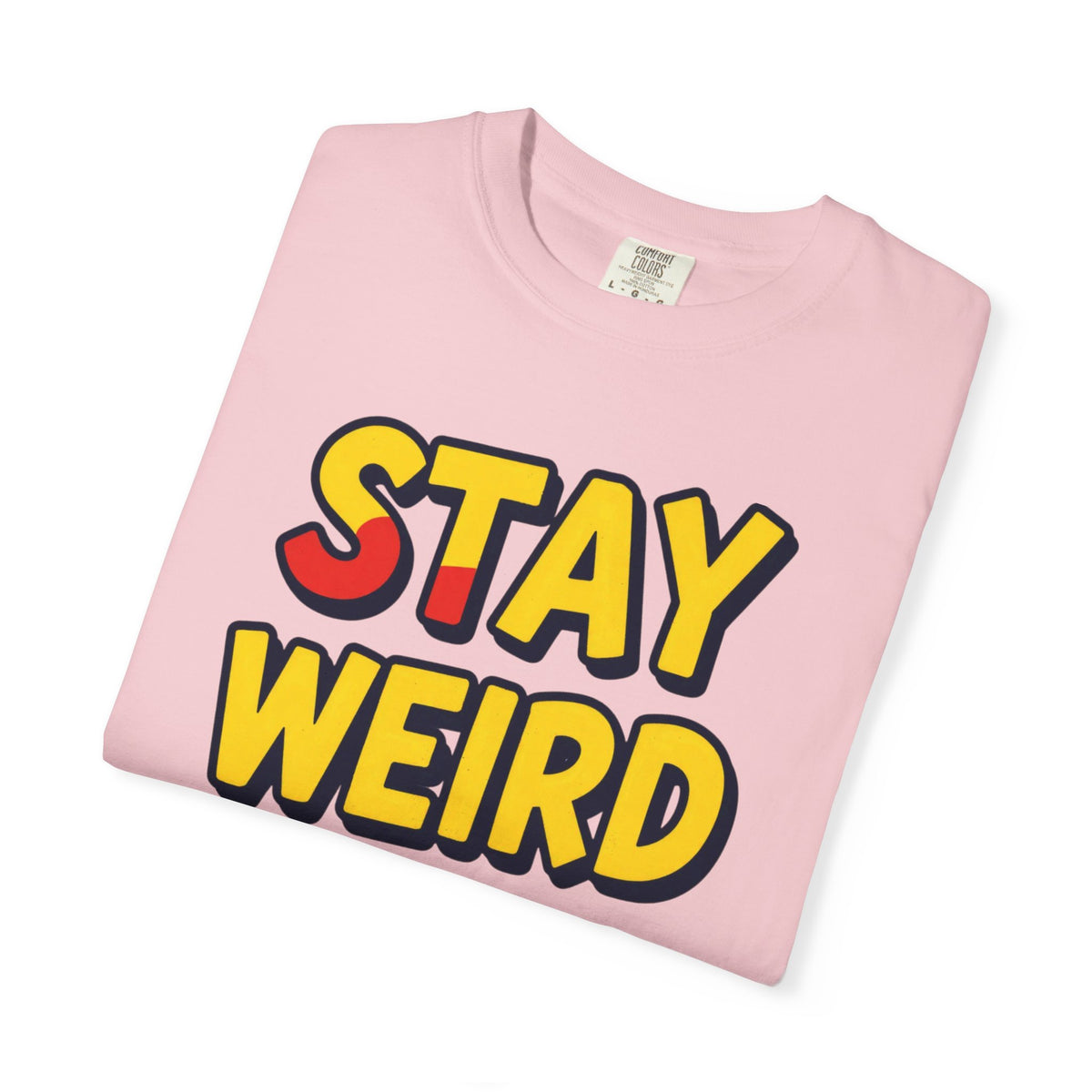 Stay Weird Graphic T-Shirt — Retro Bold Text Tee