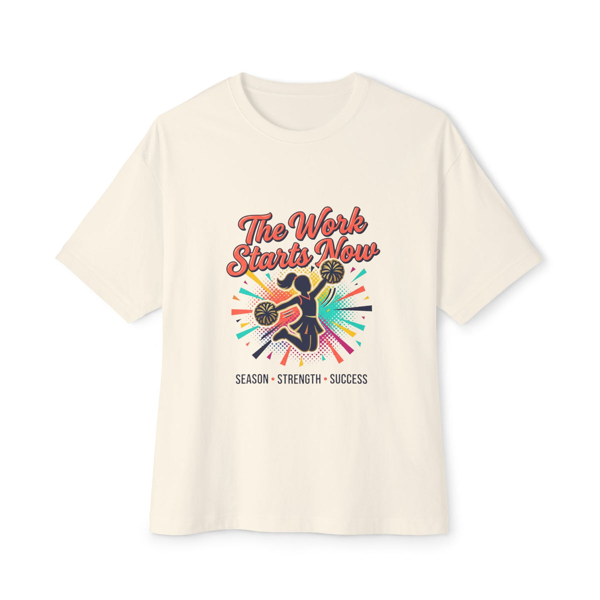 The Work Starts Now Oversized Cheer Season Tee