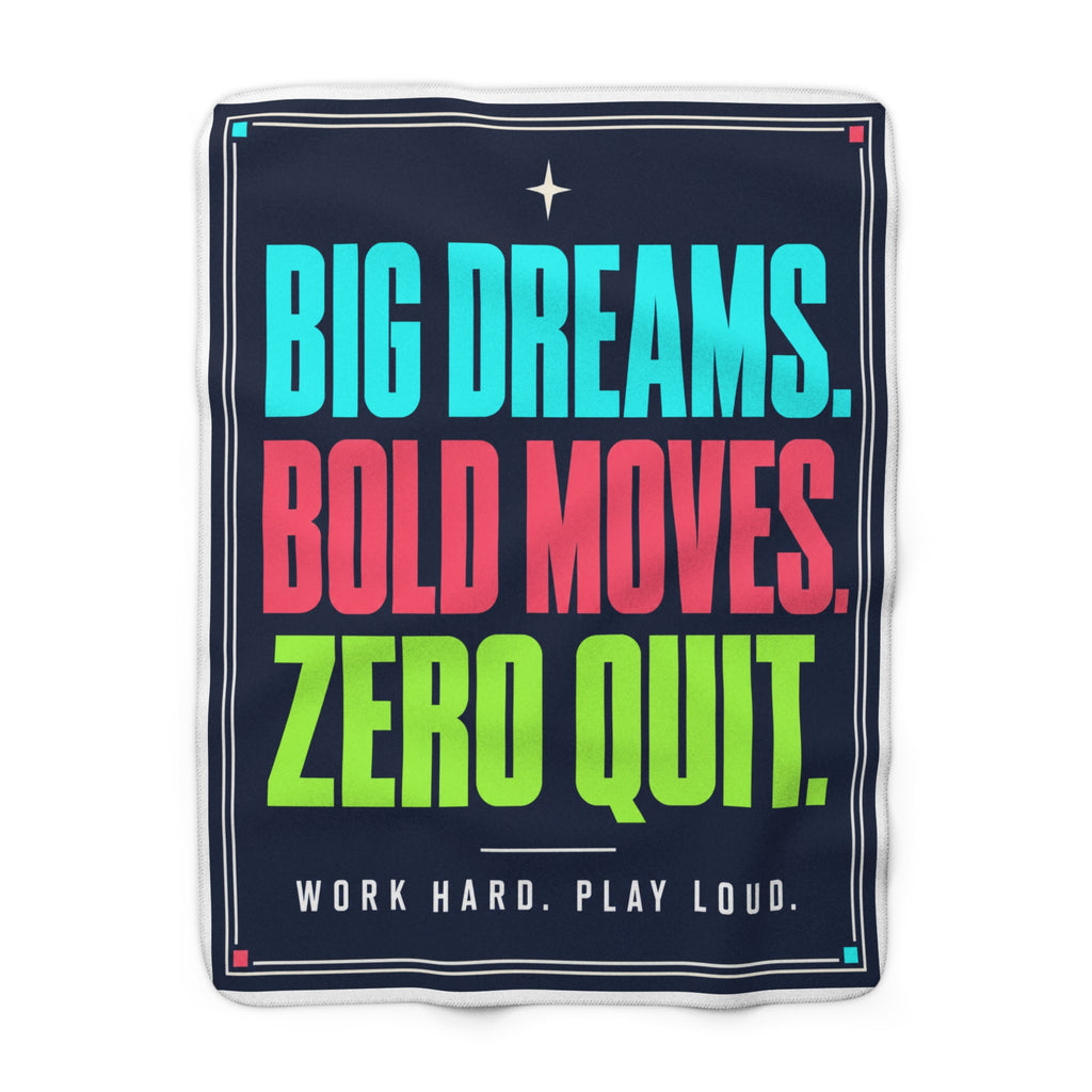 Motivational Sherpa Blanket — “Big Dreams. Bold Moves. Zero Quit.” Cozy Inspirational Throw