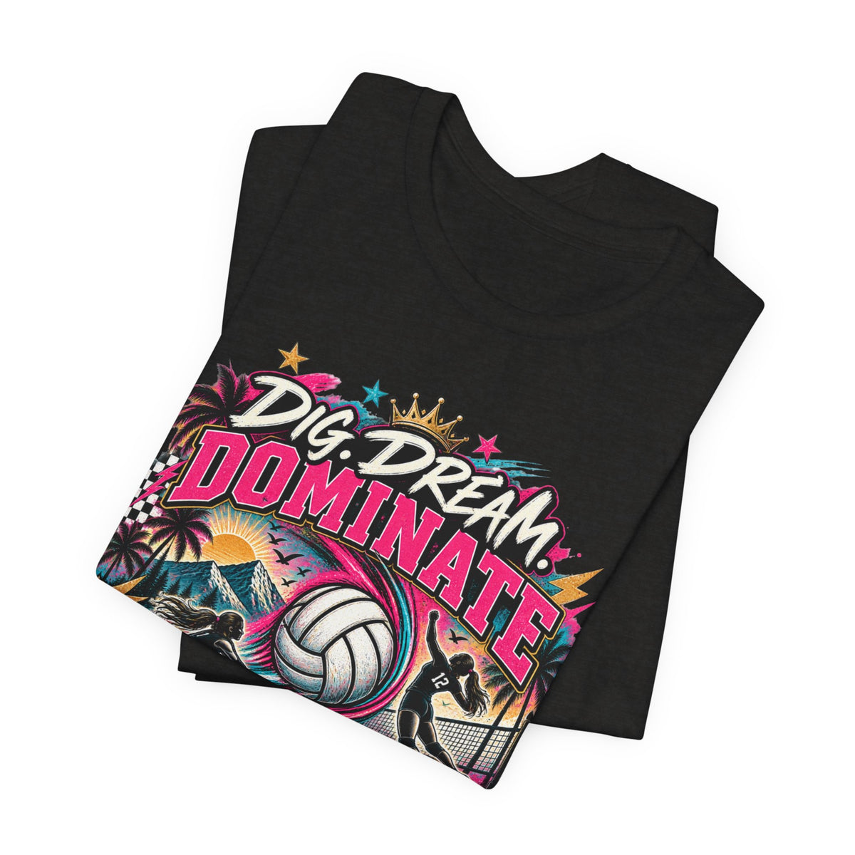 Dig, Dream, Dominate Volleyball Tee