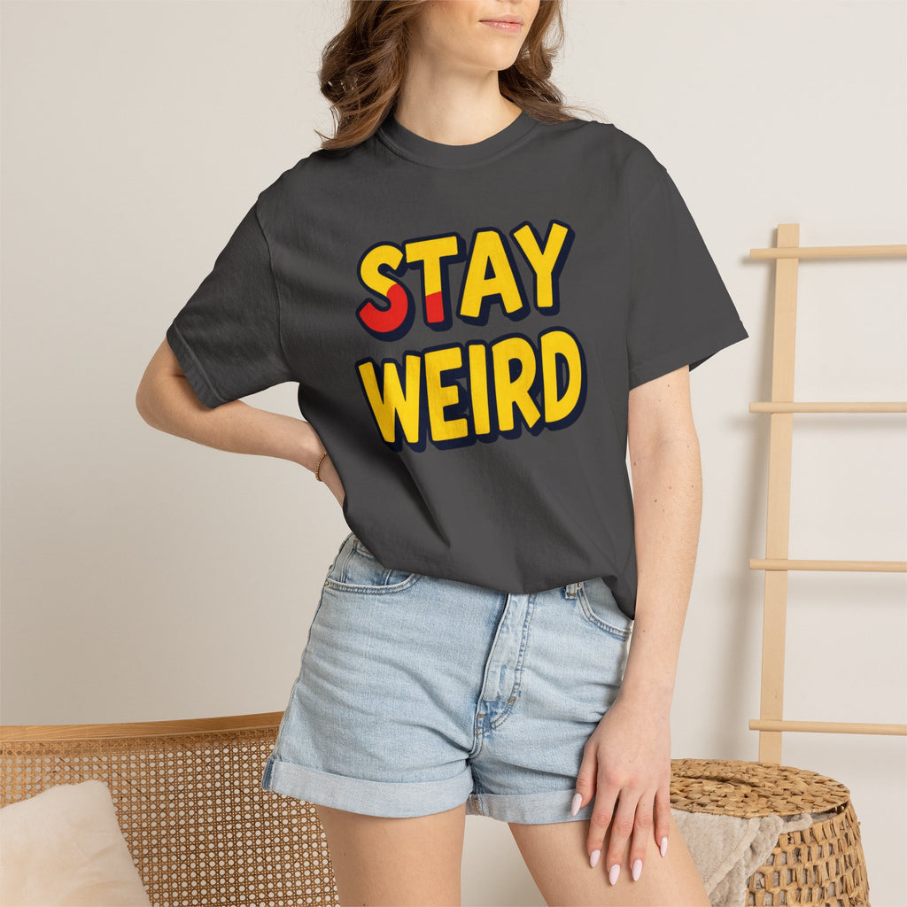 Stay Weird Graphic T-Shirt — Retro Bold Text Tee