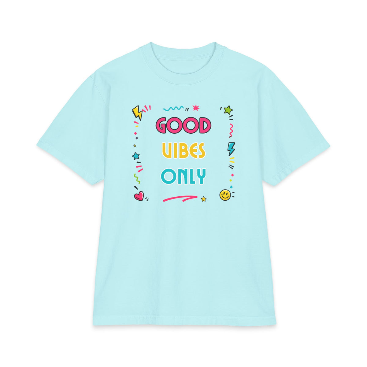 Good Vibes Only T-Shirt — Colorful Positive Graphic Tee