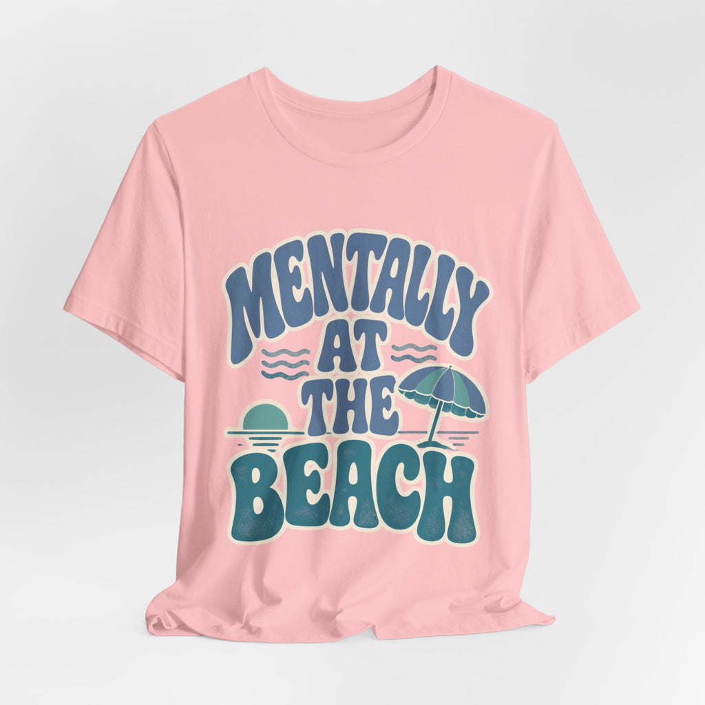 Mentally At The Beach T‑Shirt — Retro Beach Vibes Tee