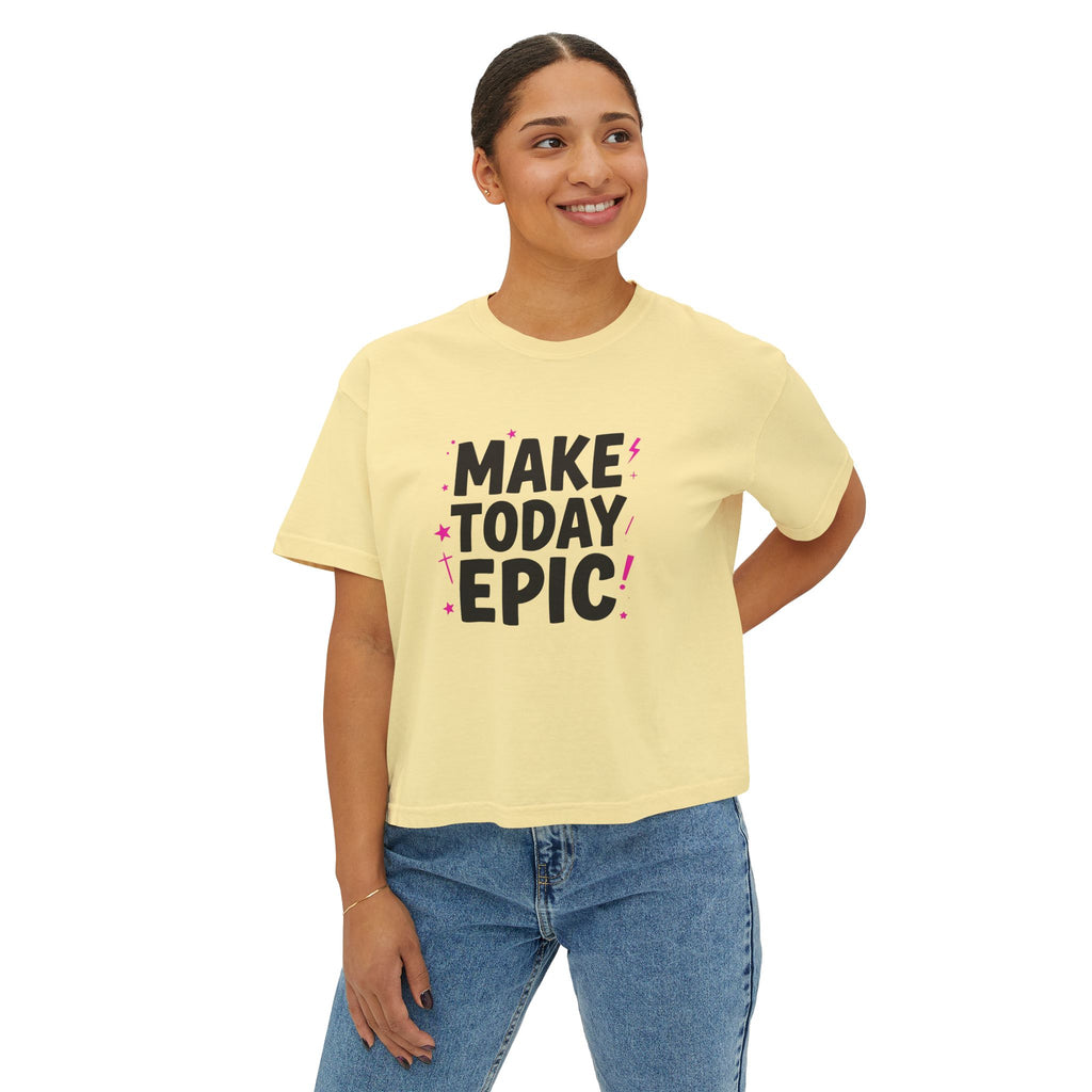Make Today Epic Boxy Tee — Women's Motivational Graphic T-Shirt