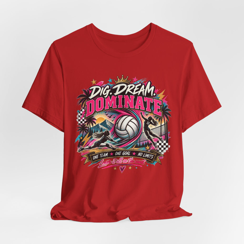 Dig, Dream, Dominate Volleyball Tee