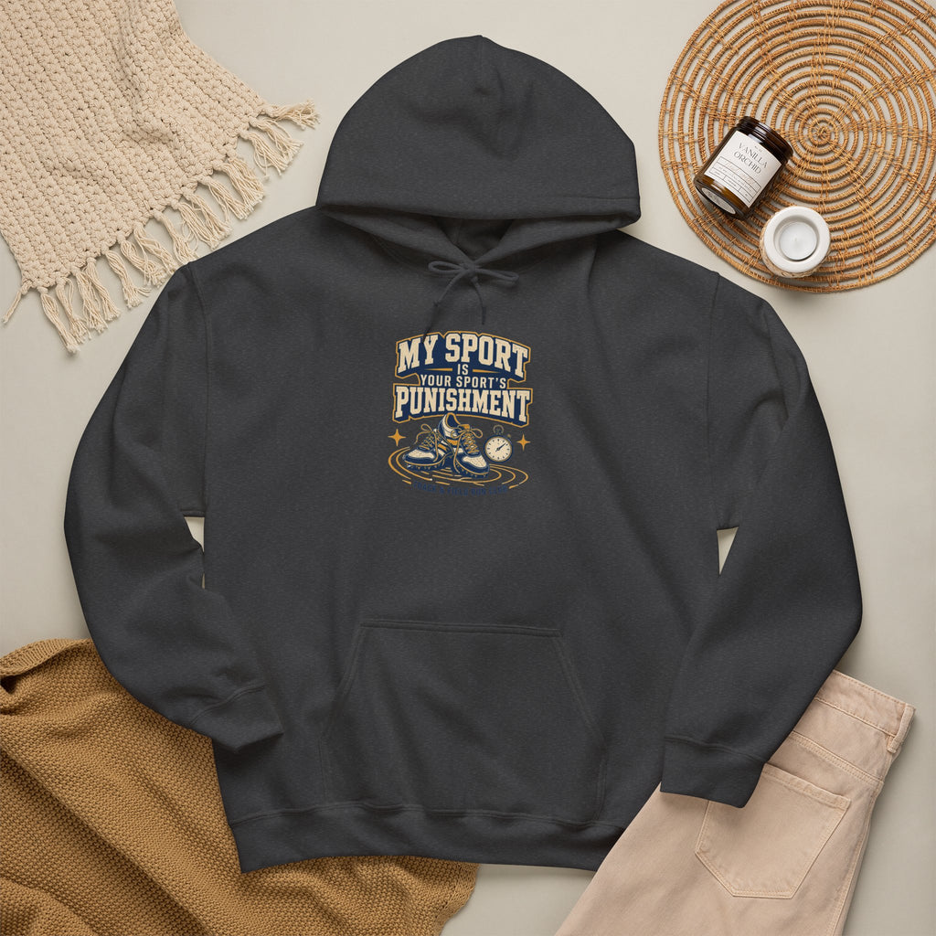 My Sport, Your Punishment Hoodie — Funny Athlete Sweatshirt for Sports Fans