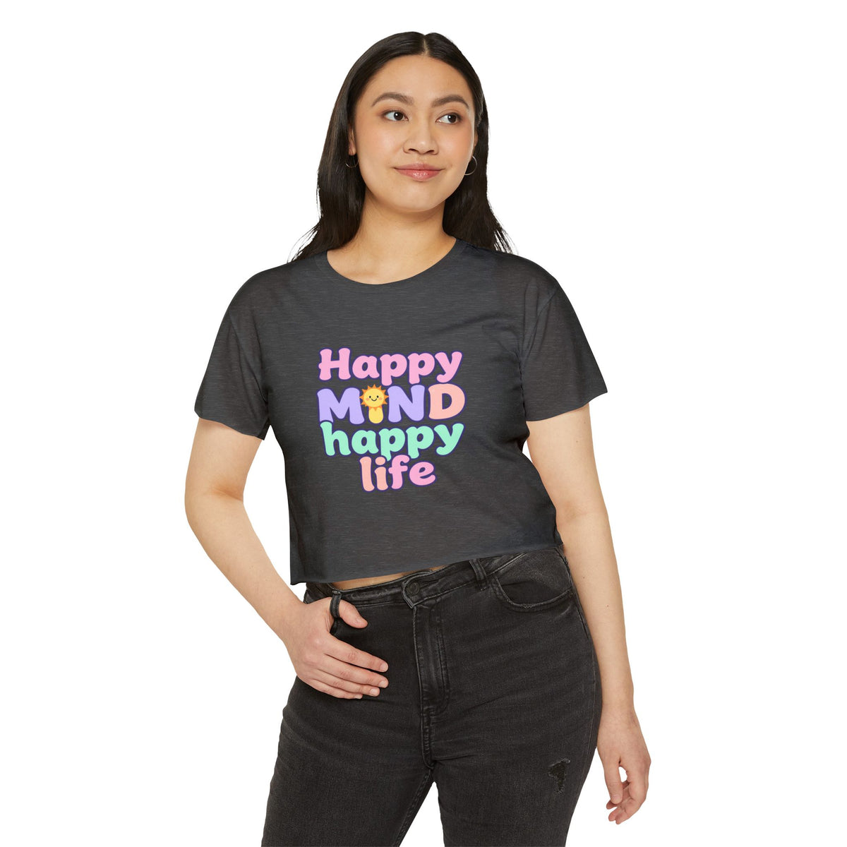 Happy Mind Happy Life Crop Top — Cute Pastel Festival Women's Tee