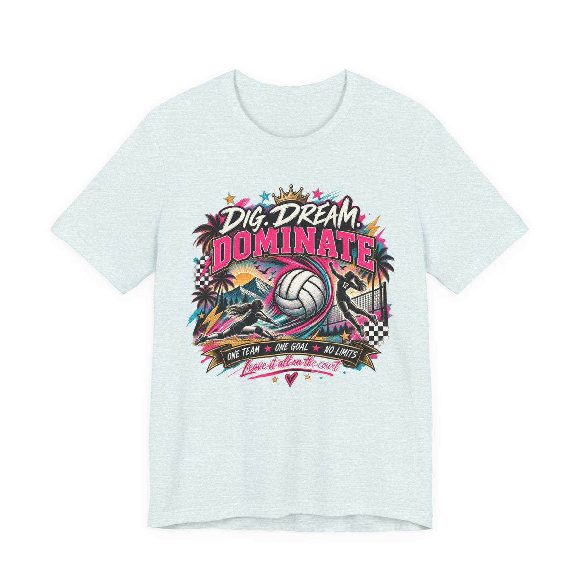 Dig, Dream, Dominate Volleyball Tee
