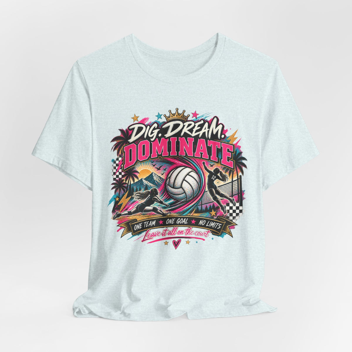 Dig, Dream, Dominate Volleyball Tee