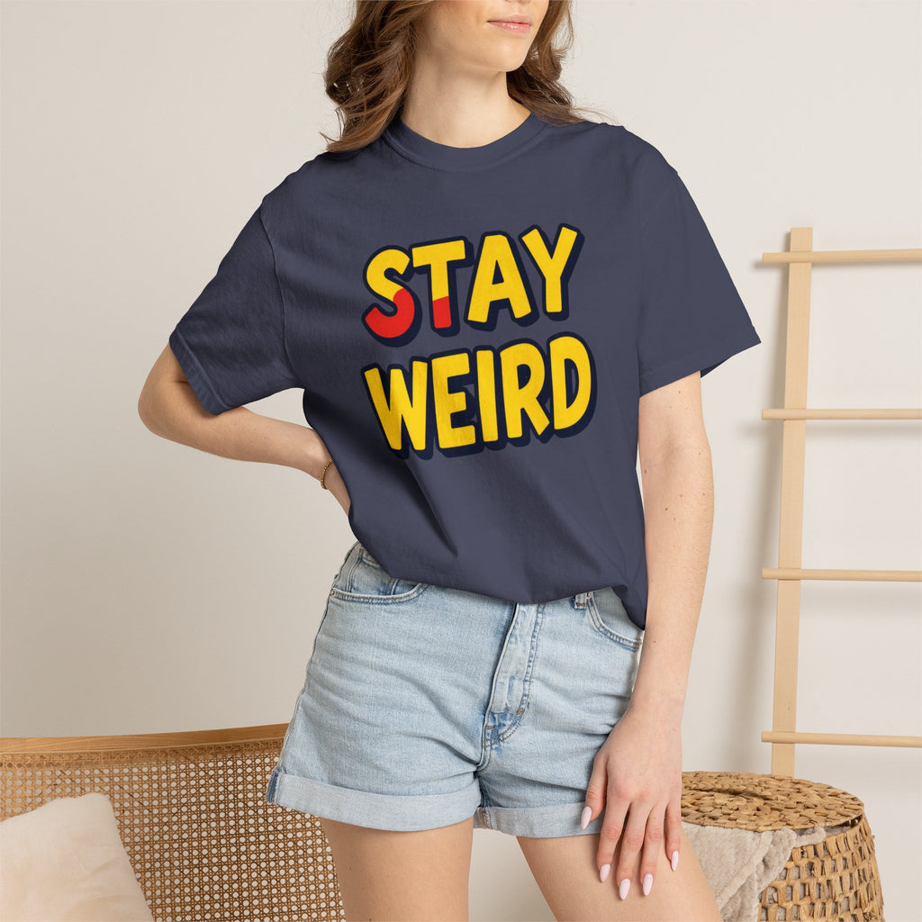Stay Weird Graphic T-Shirt — Retro Bold Text Tee