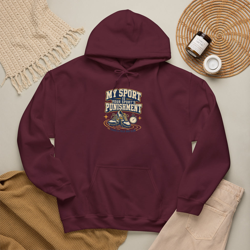 My Sport, Your Punishment Hoodie — Funny Athlete Sweatshirt for Sports Fans