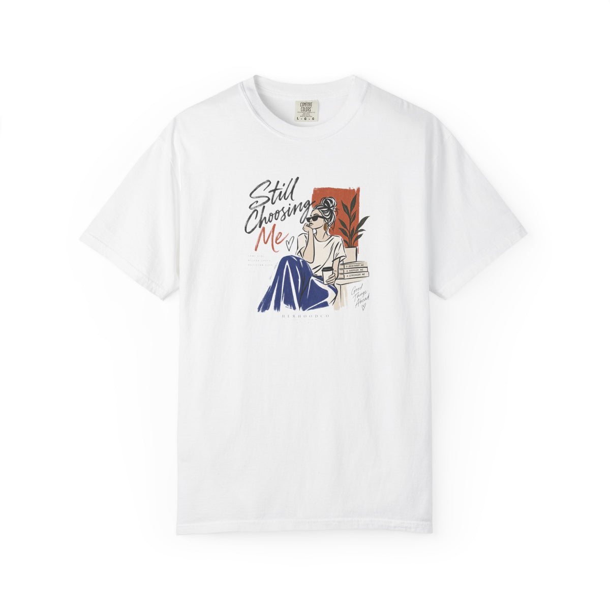 T-Shirt — "Still Choosing Me" Self-Care Graphic Tee