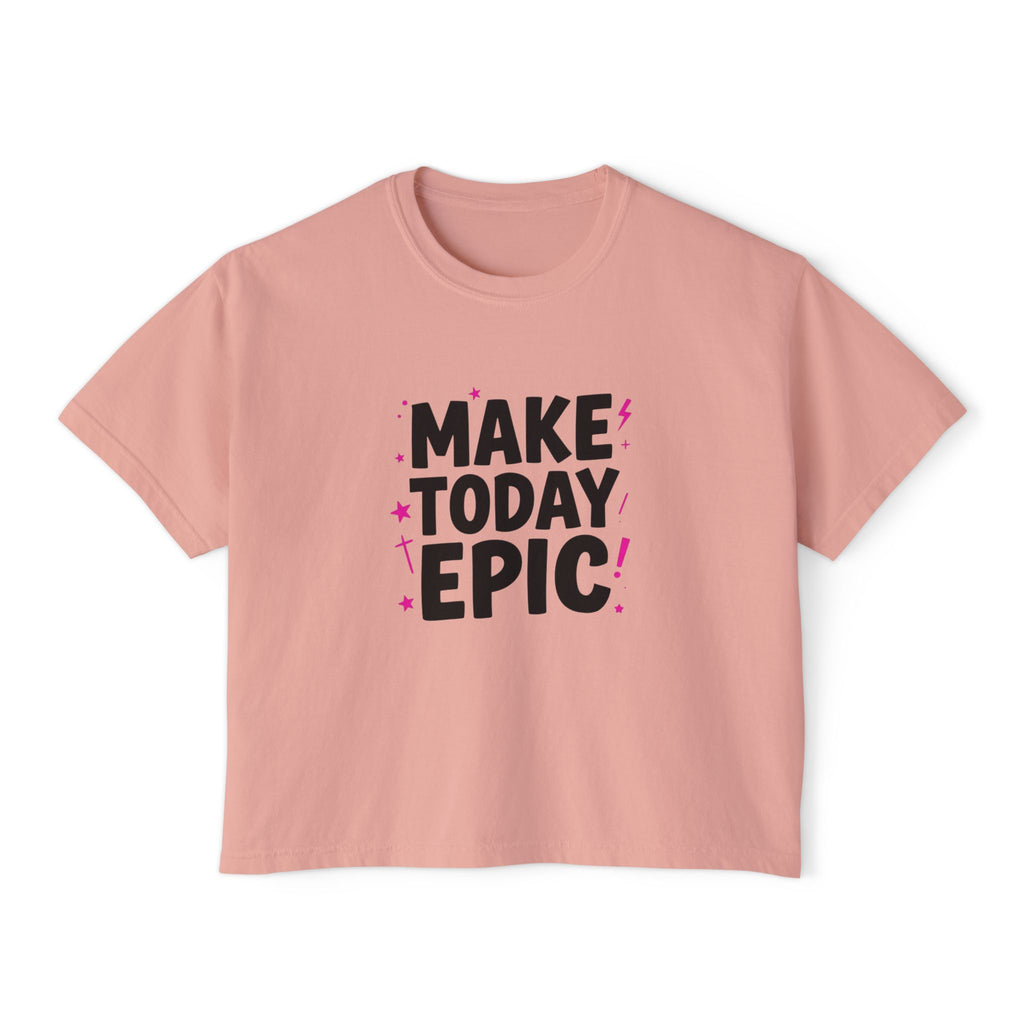 Make Today Epic Boxy Tee — Women's Motivational Graphic T-Shirt
