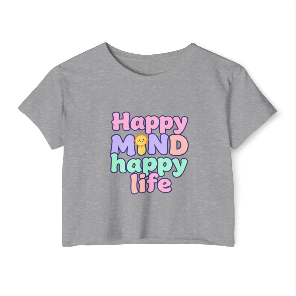 Happy Mind Happy Life Crop Top — Cute Pastel Festival Women's Tee