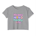 Happy Mind Happy Life Crop Top — Cute Pastel Festival Women's Tee