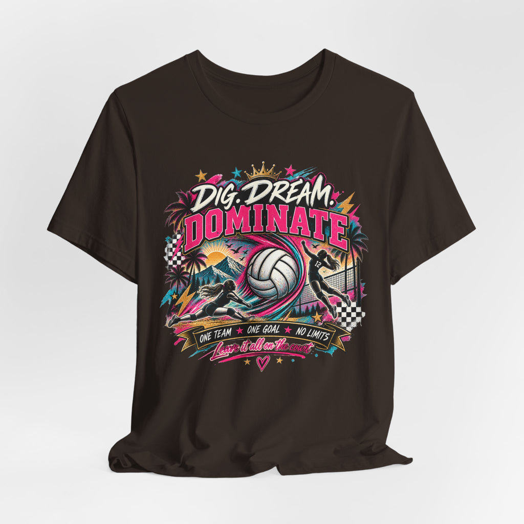 Dig, Dream, Dominate Volleyball Tee
