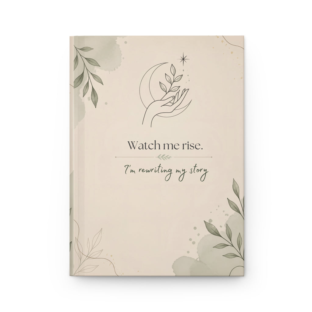 Watch Me Rise Hardcover Journal — "I'm Rewriting My Story" Inspirational Lined Notebook