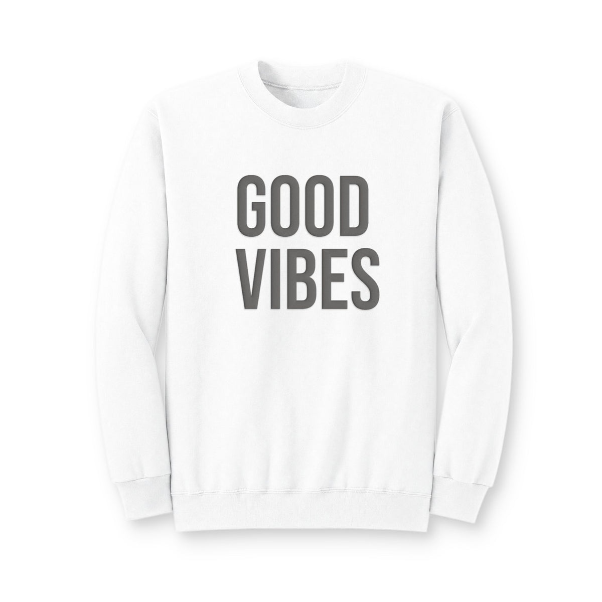 Good Vibes Crewneck Sweatshirt — Positive Graphic Pullover