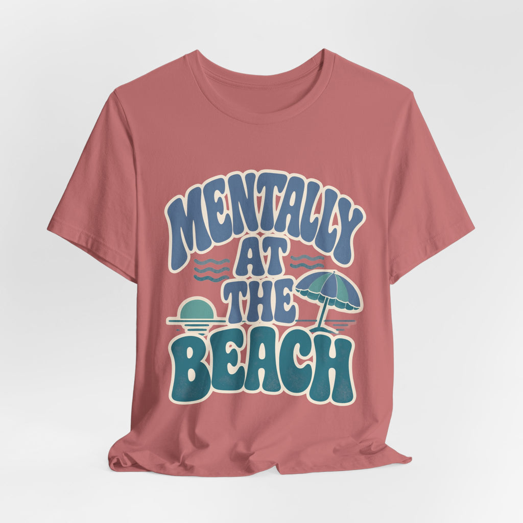 Mentally At The Beach T‑Shirt — Retro Beach Vibes Tee