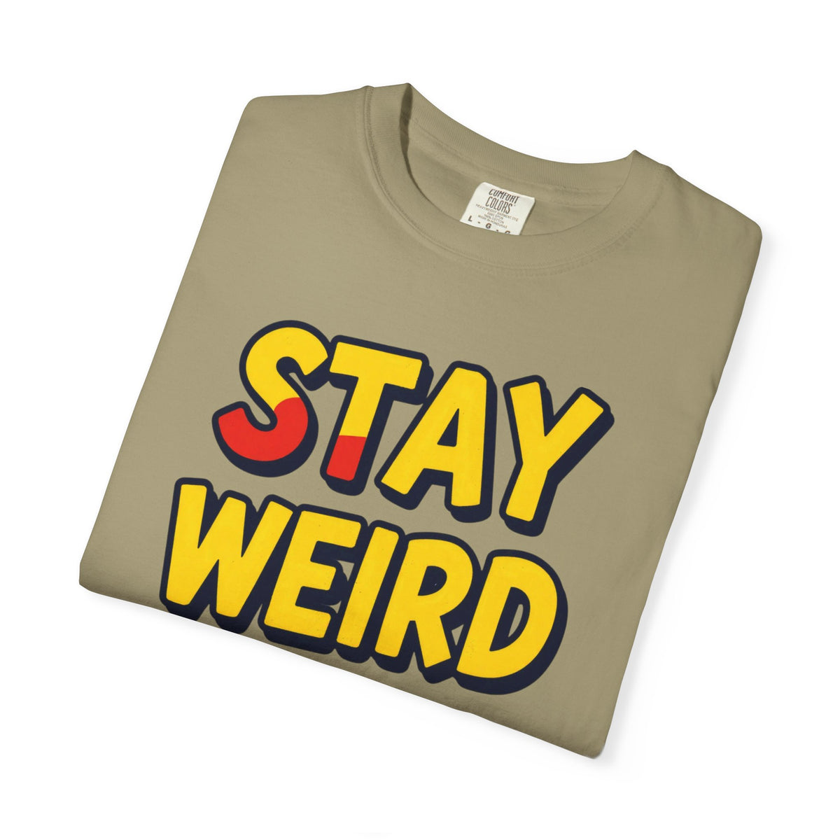 Stay Weird Graphic T-Shirt — Retro Bold Text Tee