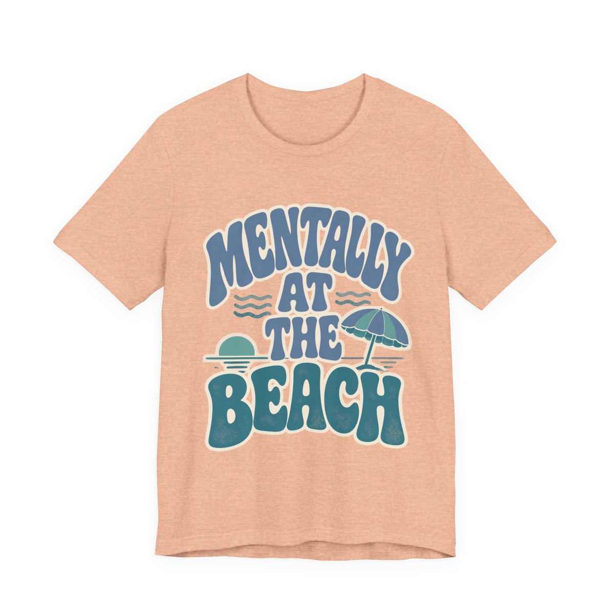 Mentally At The Beach T‑Shirt — Retro Beach Vibes Tee
