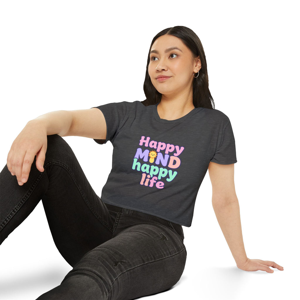 Happy Mind Happy Life Crop Top — Cute Pastel Festival Women's Tee