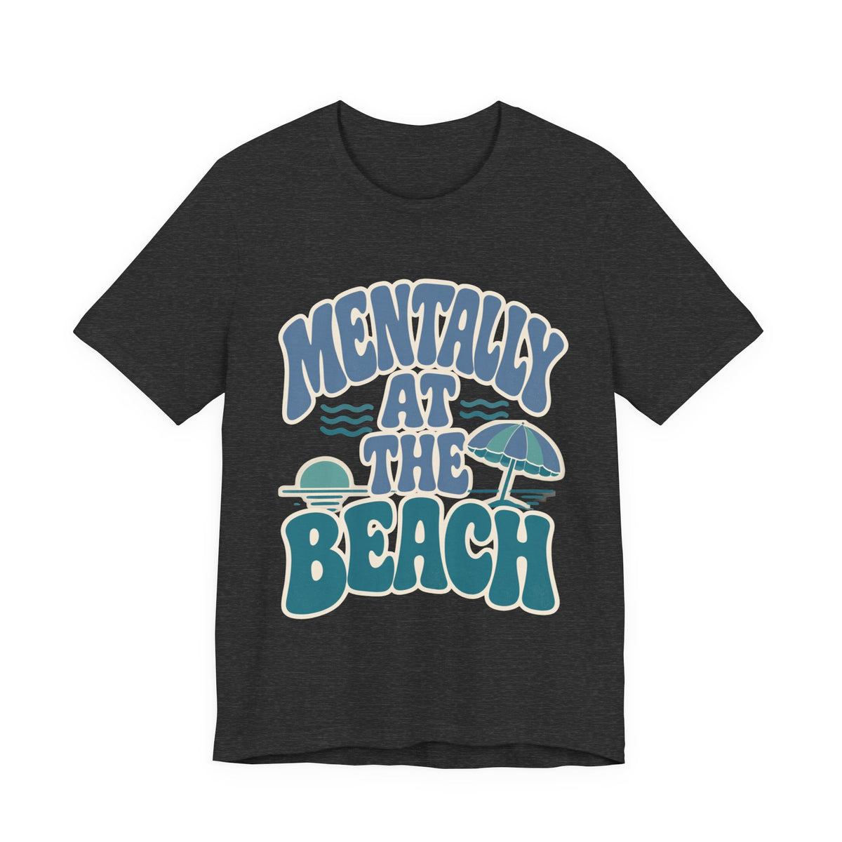 Mentally At The Beach T‑Shirt — Retro Beach Vibes Tee