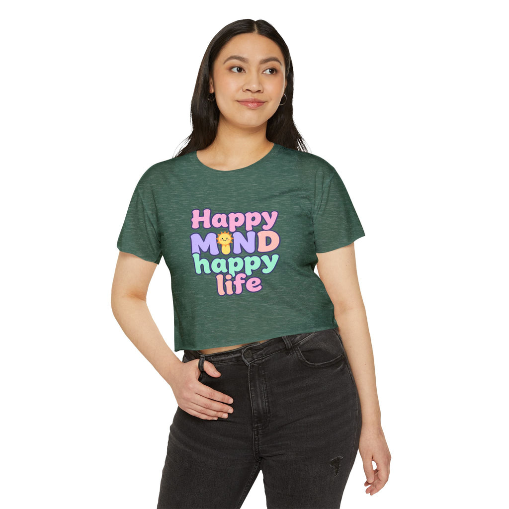Happy Mind Happy Life Crop Top — Cute Pastel Festival Women's Tee