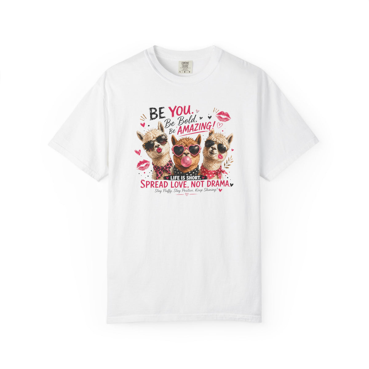 T-Shirt — 'Be You. Be Bold. Be Amazing.' Cute Sunglasses Dogs Tee, Spread Love Not Drama