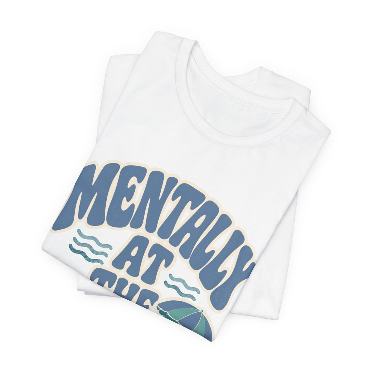 Mentally At The Beach T‑Shirt — Retro Beach Vibes Tee