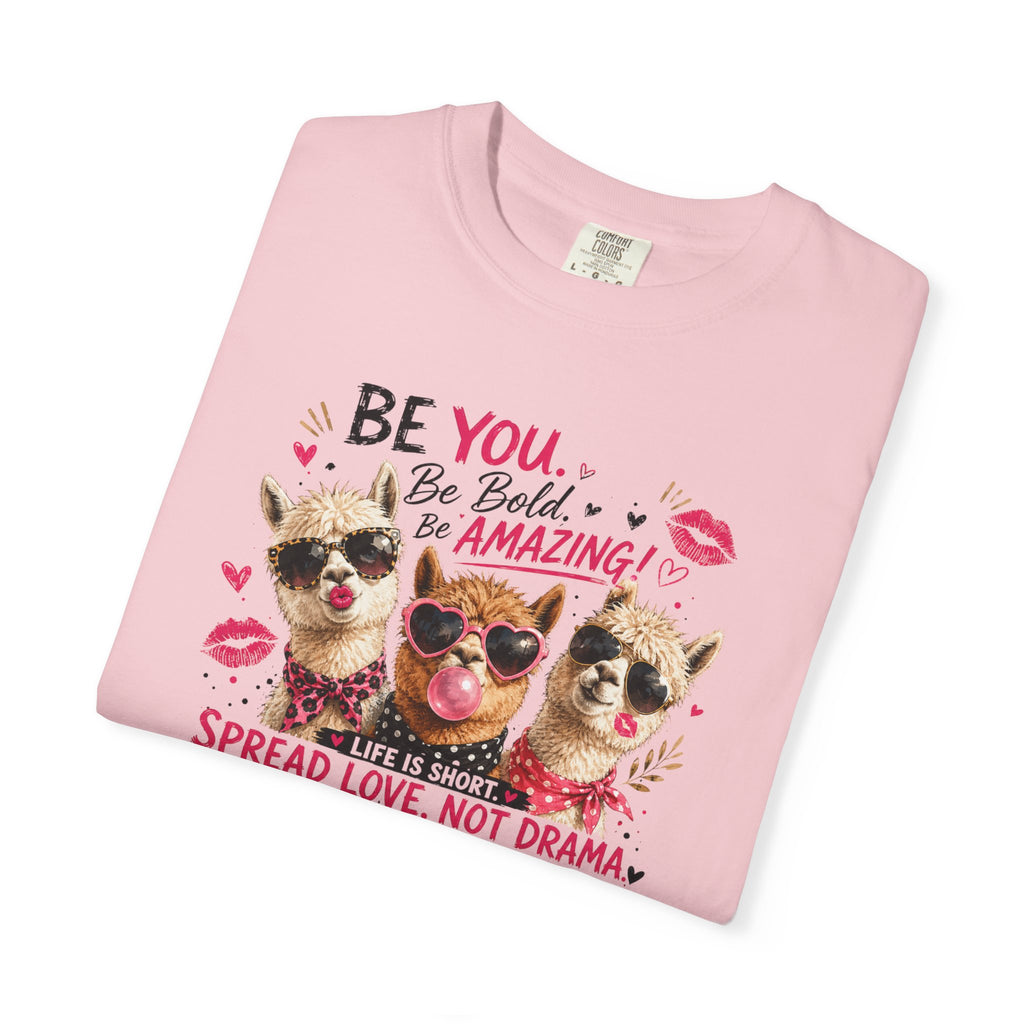 T-Shirt — 'Be You. Be Bold. Be Amazing.' Cute Sunglasses Dogs Tee, Spread Love Not Drama