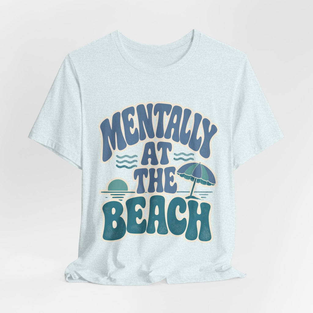 Mentally At The Beach T‑Shirt — Retro Beach Vibes Tee