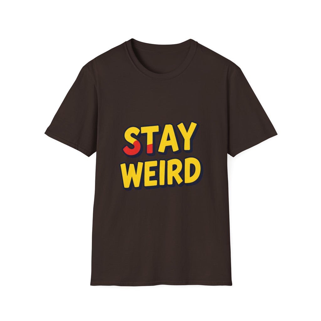 Stay Weird T-Shirt — Retro Bold Graphic Tee