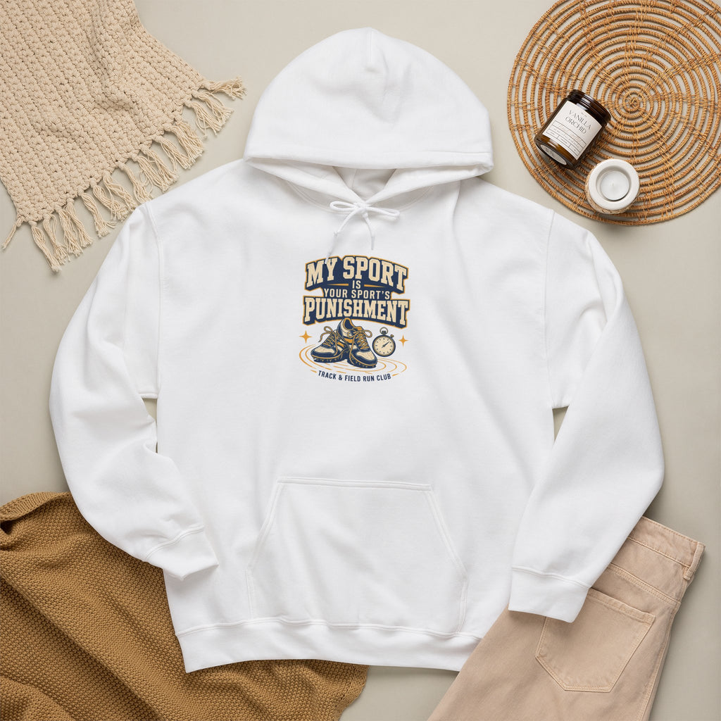 My Sport, Your Punishment Hoodie — Funny Athlete Sweatshirt for Sports Fans