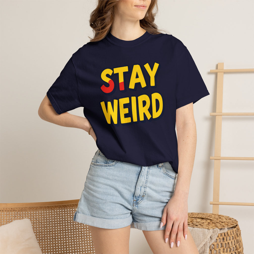 Stay Weird Graphic T-Shirt — Retro Bold Text Tee