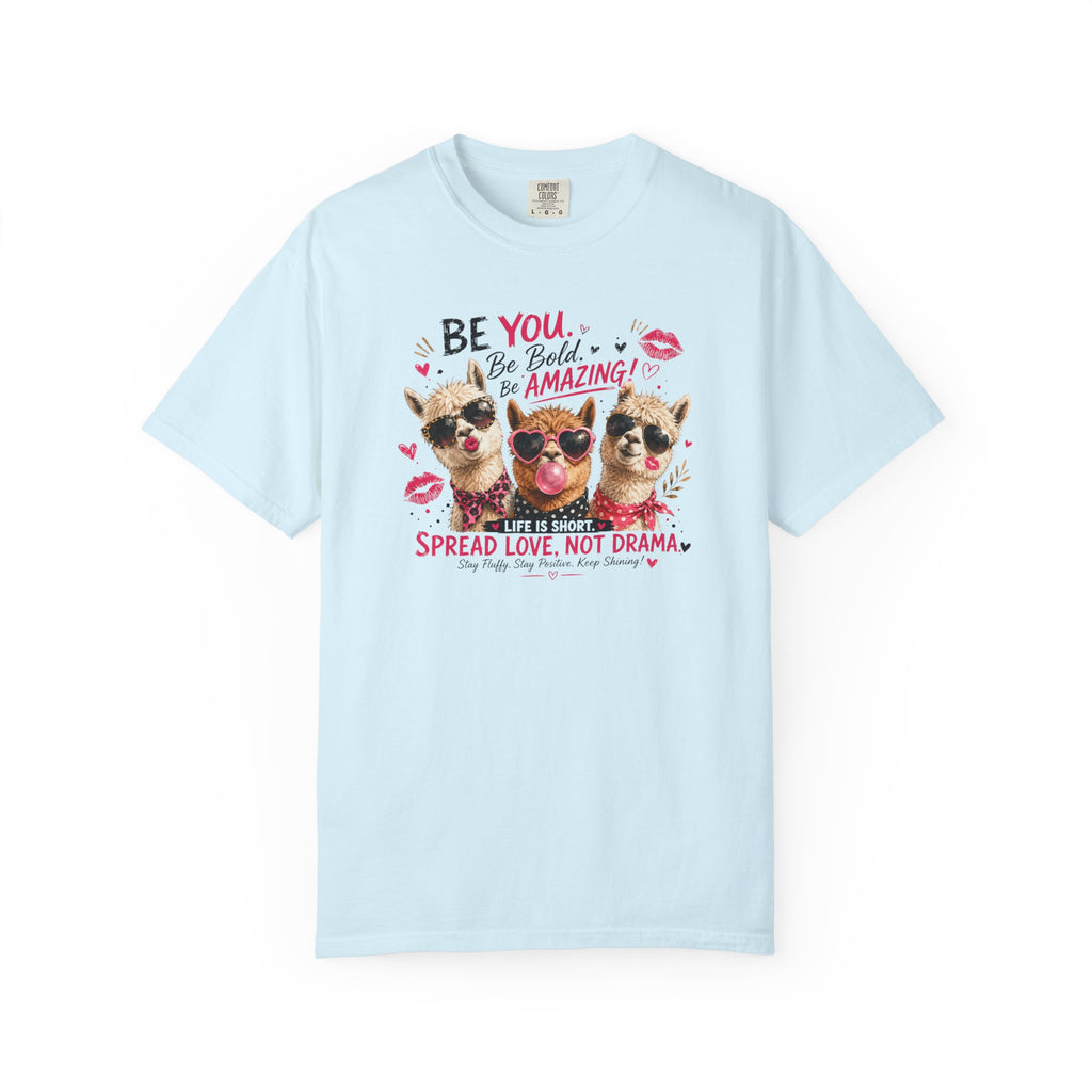 T-Shirt — 'Be You. Be Bold. Be Amazing.' Cute Sunglasses Dogs Tee, Spread Love Not Drama