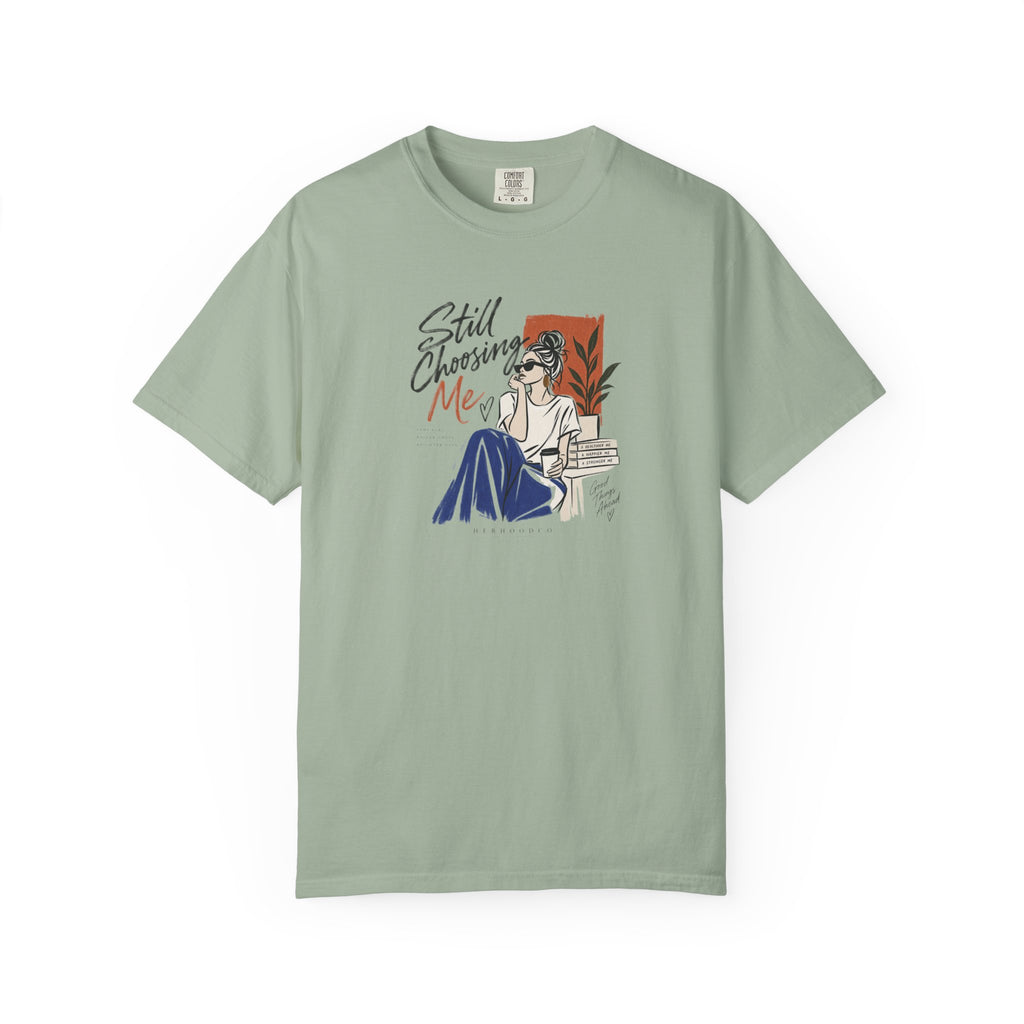 T-Shirt — "Still Choosing Me" Self-Care Graphic Tee