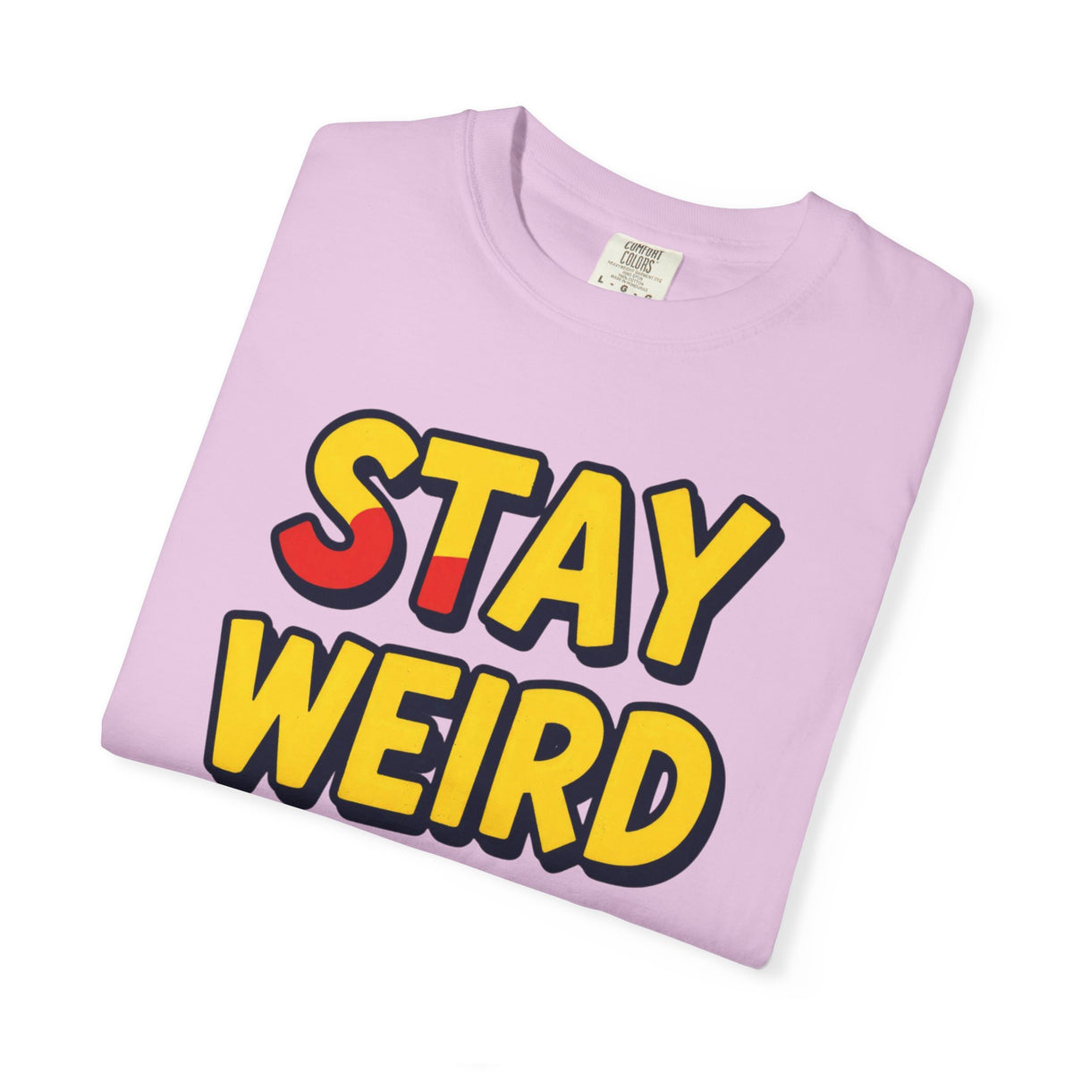 Stay Weird Graphic T-Shirt — Retro Bold Text Tee
