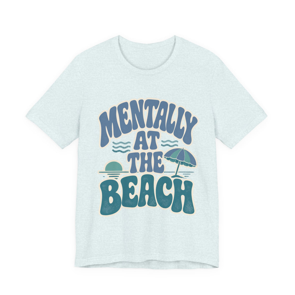 Mentally At The Beach T‑Shirt — Retro Beach Vibes Tee
