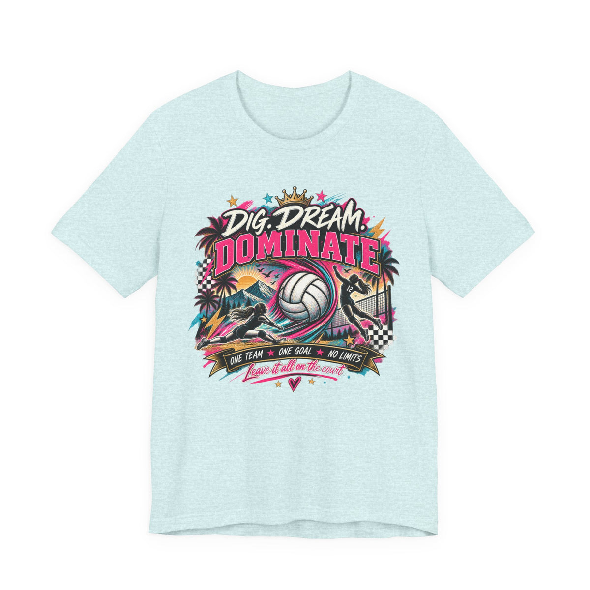 Dig, Dream, Dominate Volleyball Tee