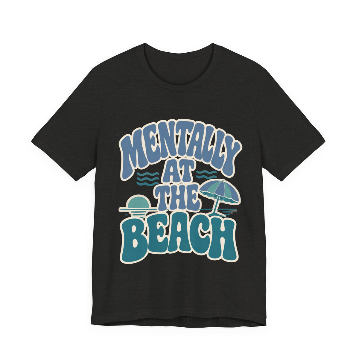 Mentally At The Beach T‑Shirt — Retro Beach Vibes Tee