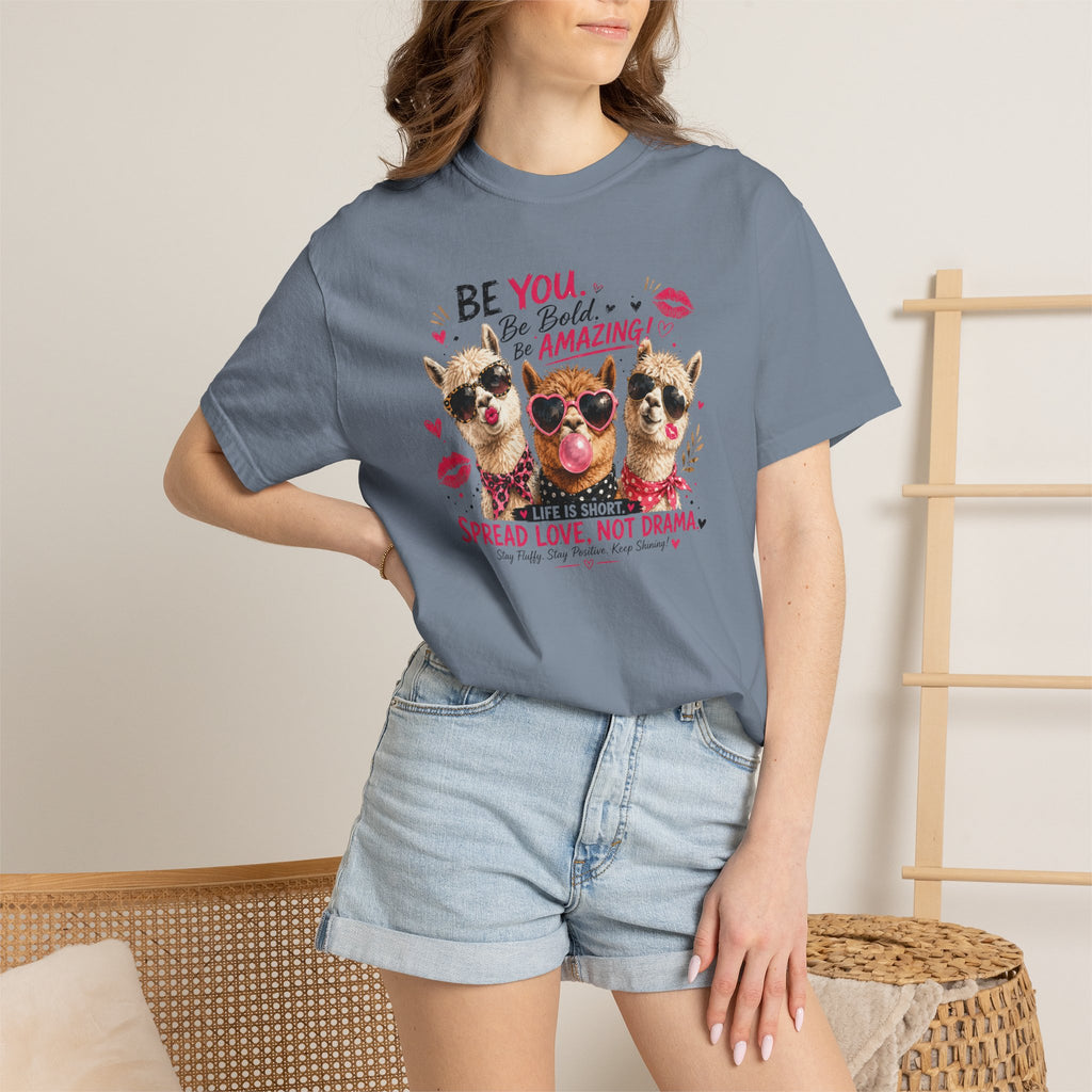 T-Shirt — 'Be You. Be Bold. Be Amazing.' Cute Sunglasses Dogs Tee, Spread Love Not Drama