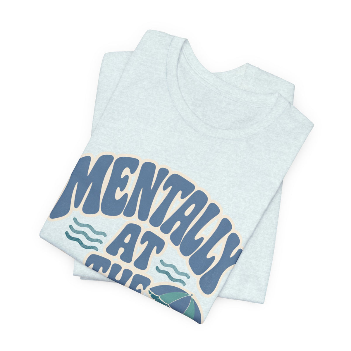 Mentally At The Beach T‑Shirt — Retro Beach Vibes Tee