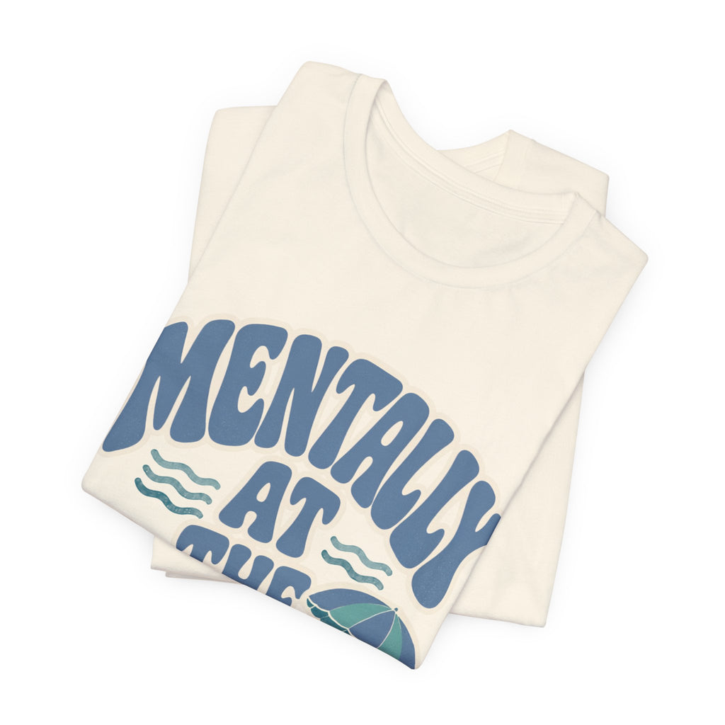 Mentally At The Beach T‑Shirt — Retro Beach Vibes Tee