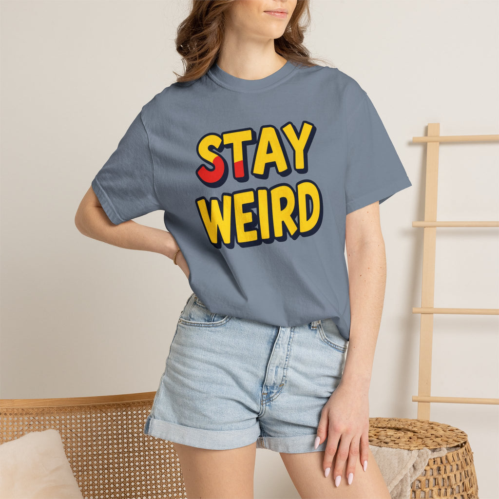 Stay Weird Graphic T-Shirt — Retro Bold Text Tee