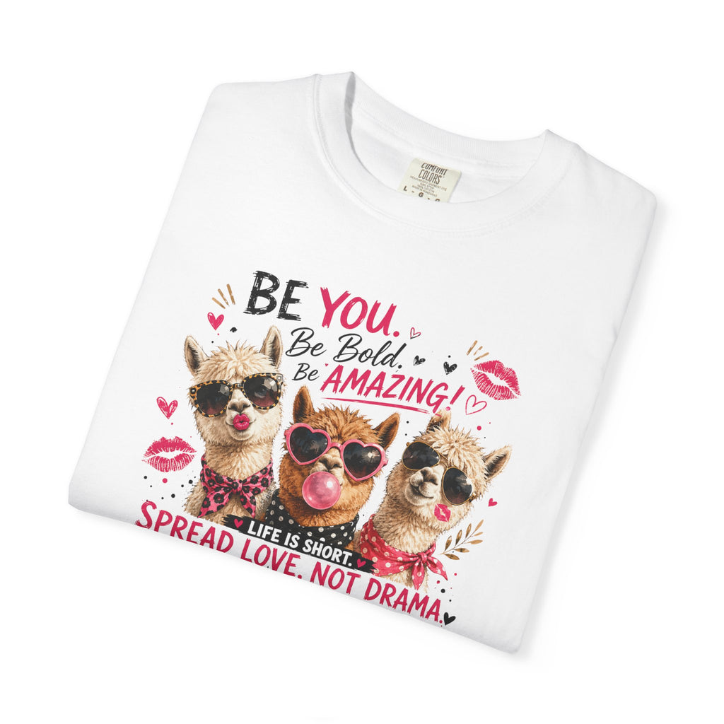 T-Shirt — 'Be You. Be Bold. Be Amazing.' Cute Sunglasses Dogs Tee, Spread Love Not Drama